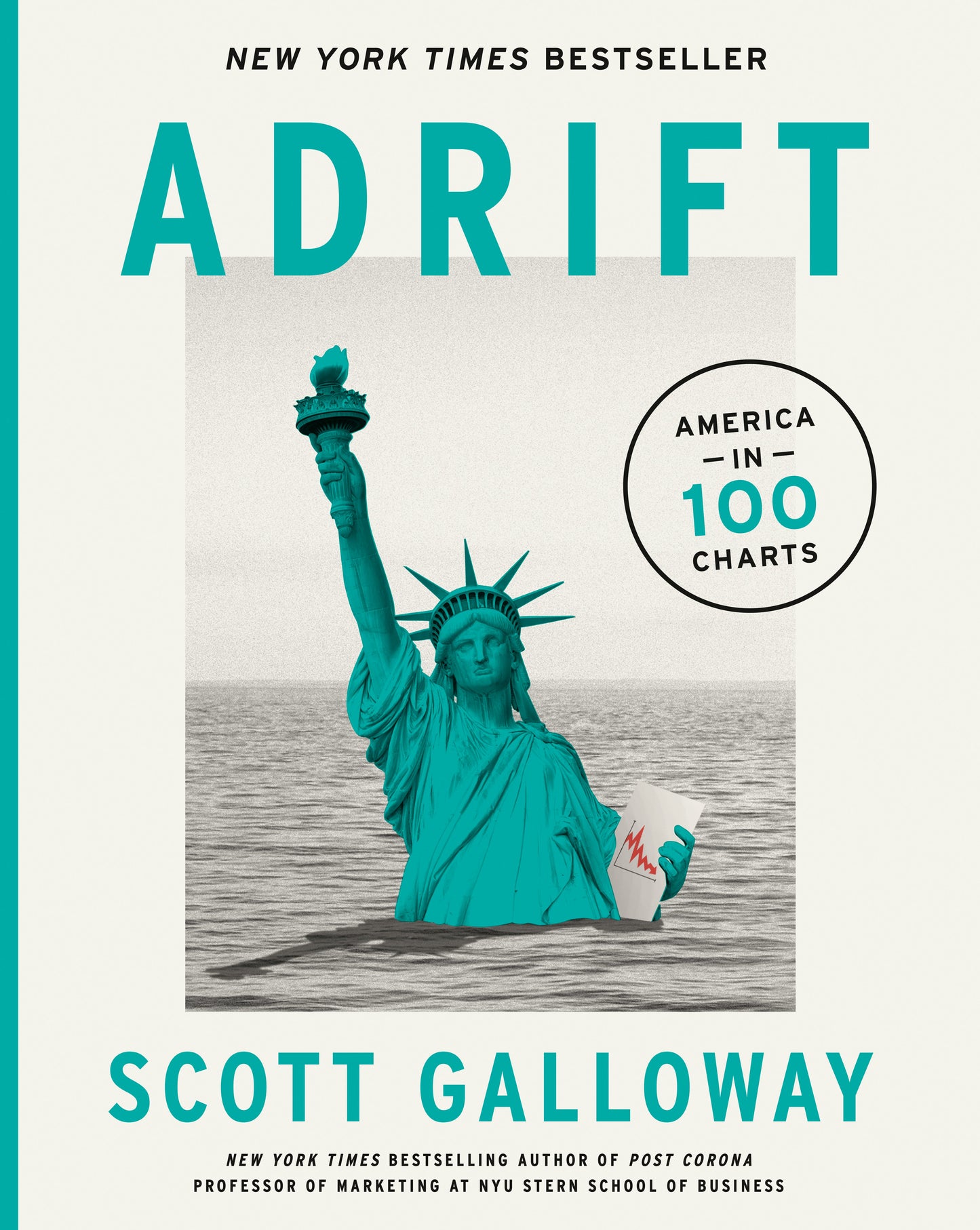 Adrift: America in 100 Charts by Galloway, Scott. ISBN 9780593542408.
