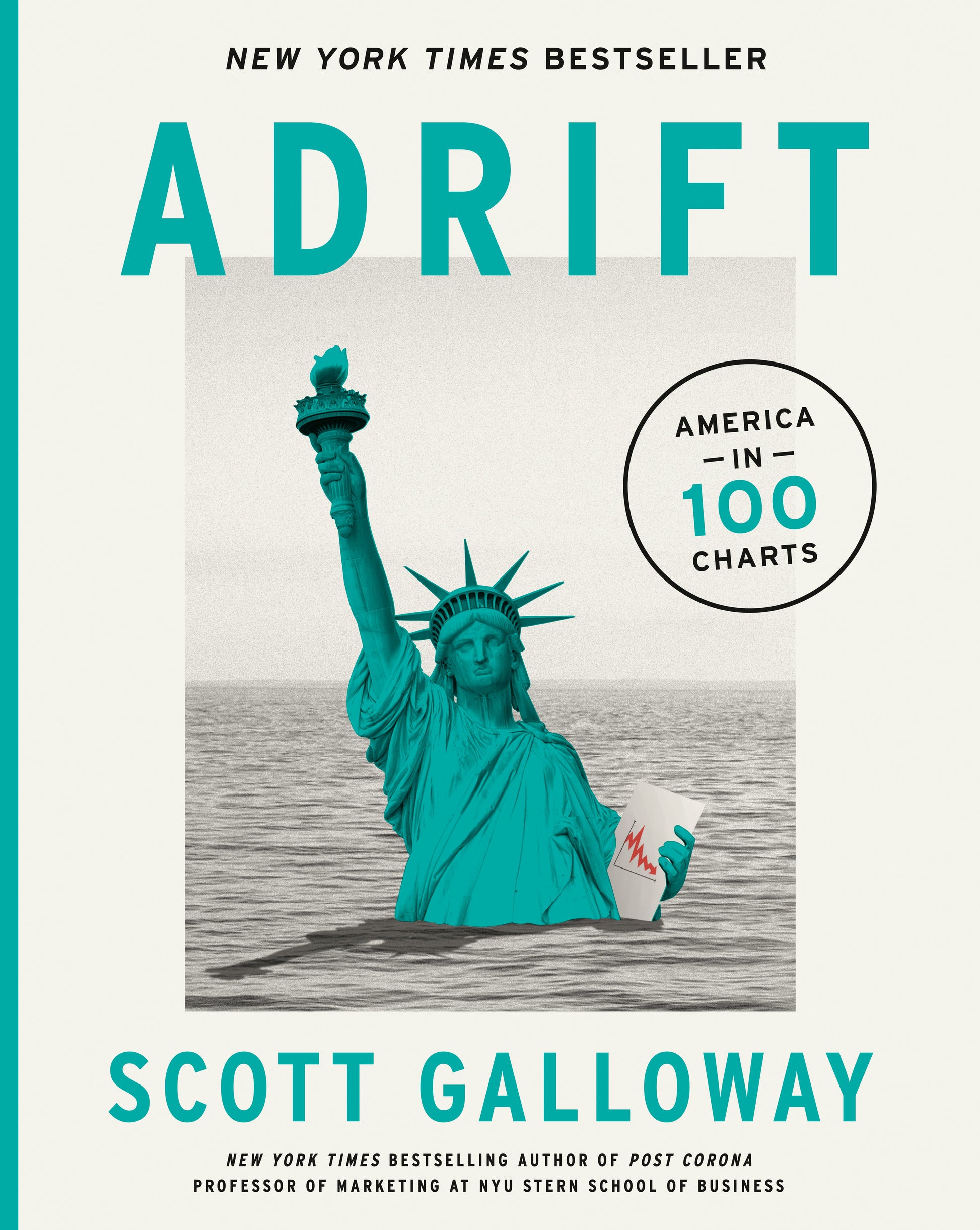 Adrift: America in 100 Charts by Galloway, Scott. ISBN 9780593542408.