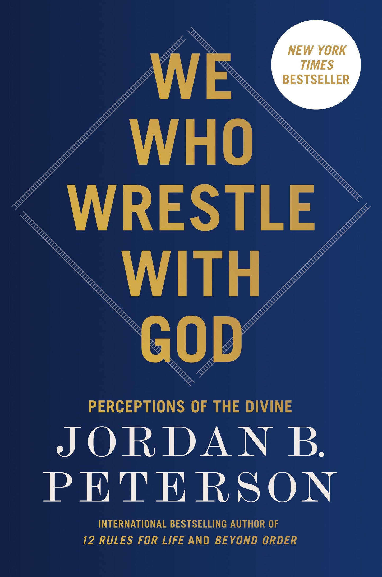 We Who Wrestle with God: Perceptions of the Divine by Peterson, Jordan B.. ISBN 9780593542538.