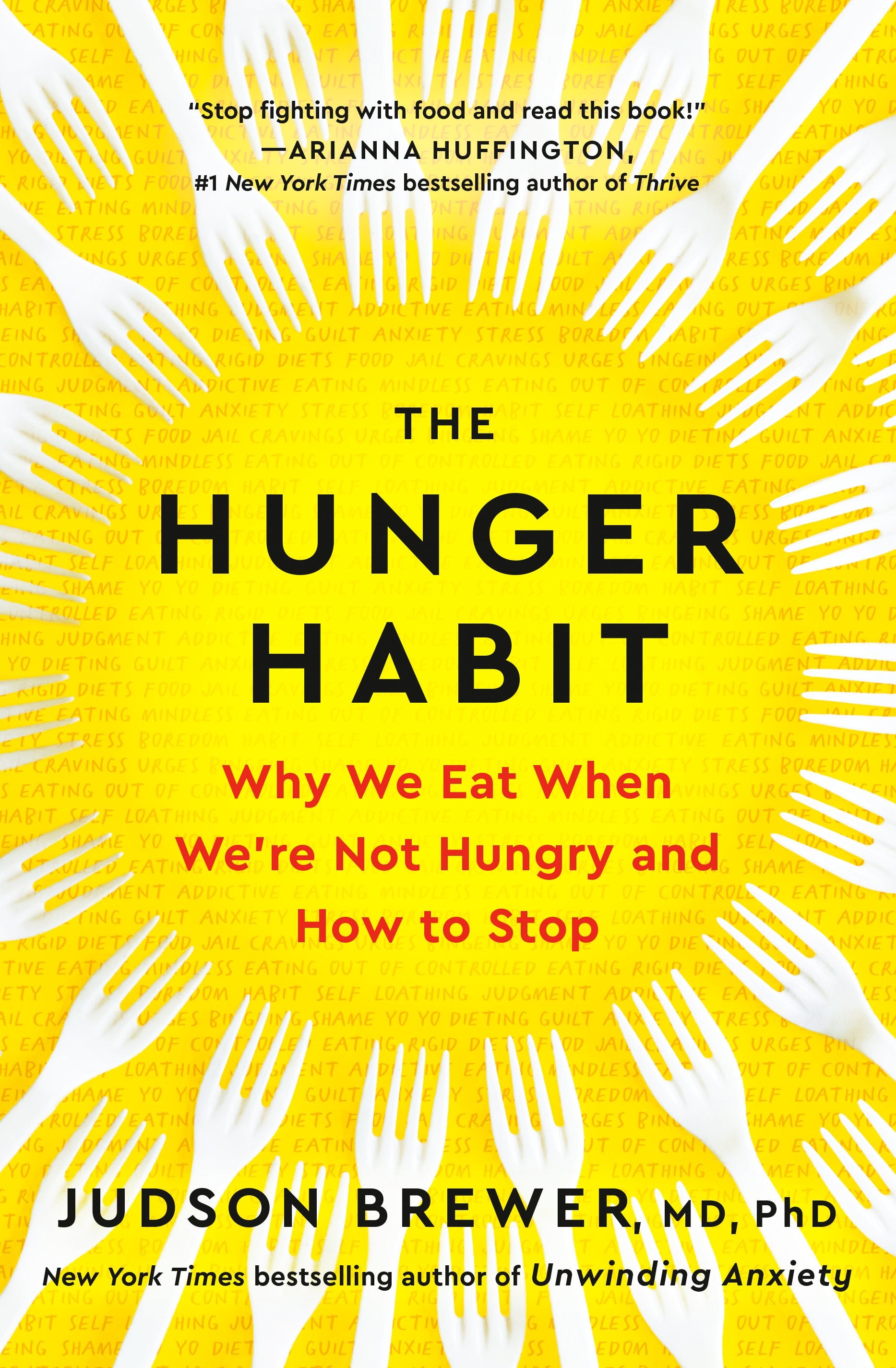 The Hunger Habit: Why We Eat When We're Not Hungry and How to Stop by Brewer, Judson. ISBN 9780593543252.