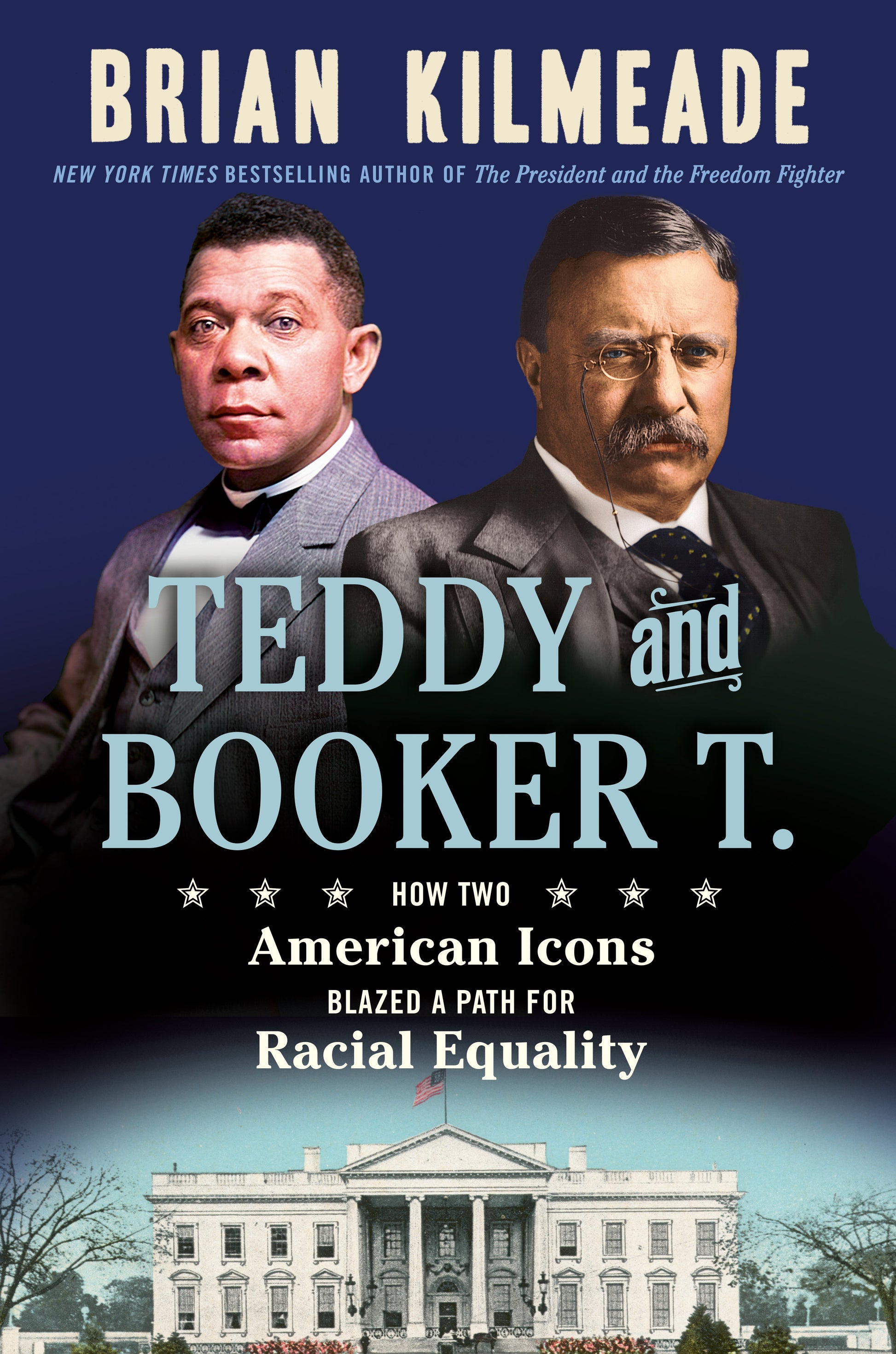 Teddy and Booker T.: How Two American Icons Blazed a Path for Racial Equality by Kilmeade, Brian. ISBN 9780593543825.