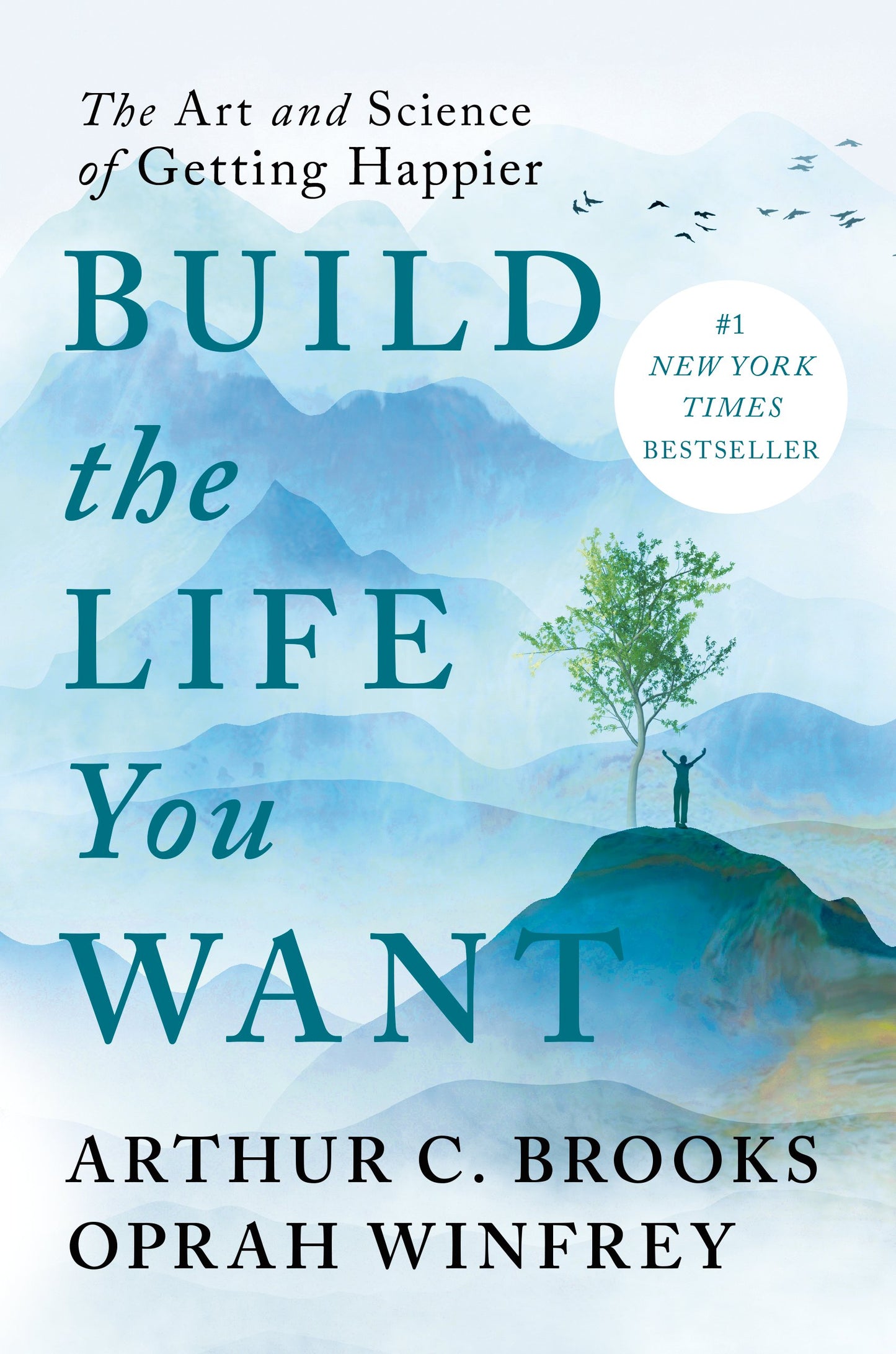 Build the Life You Want: The Art and Science of Getting Happier by Brooks, Arthur C.. ISBN 9780593545409.