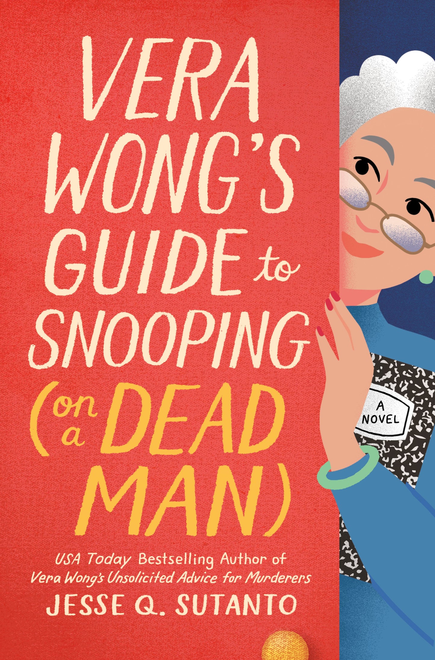 Vera Wong's Guide to Snooping (on a Dead Man) by Sutanto, Jesse Q.. ISBN 9780593546246.