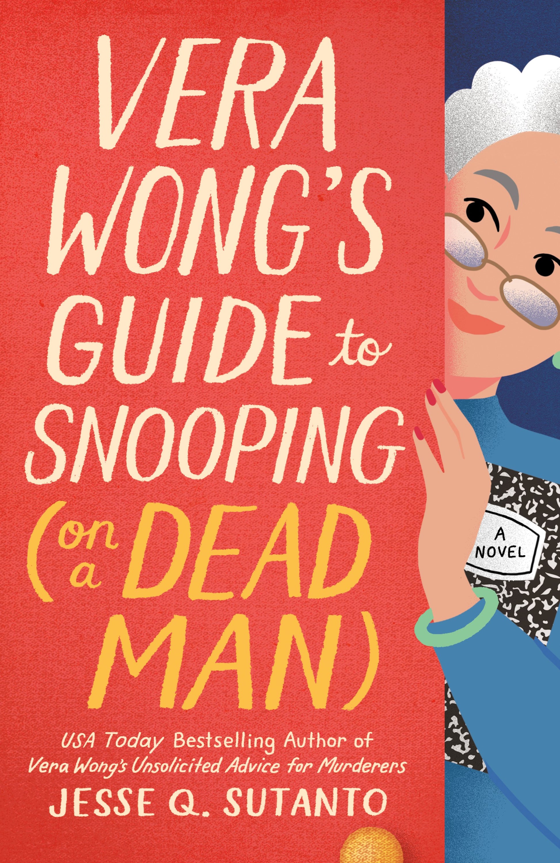 Vera Wong's Guide to Snooping (on a Dead Man) by Sutanto, Jesse Q.. ISBN 9780593546253.