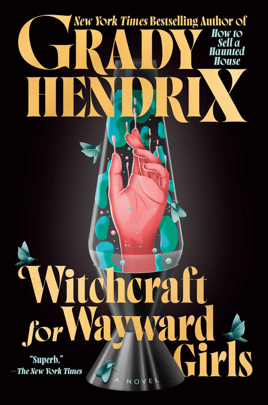 Witchcraft for Wayward Girls by Hendrix, Grady. ISBN 9780593548981.