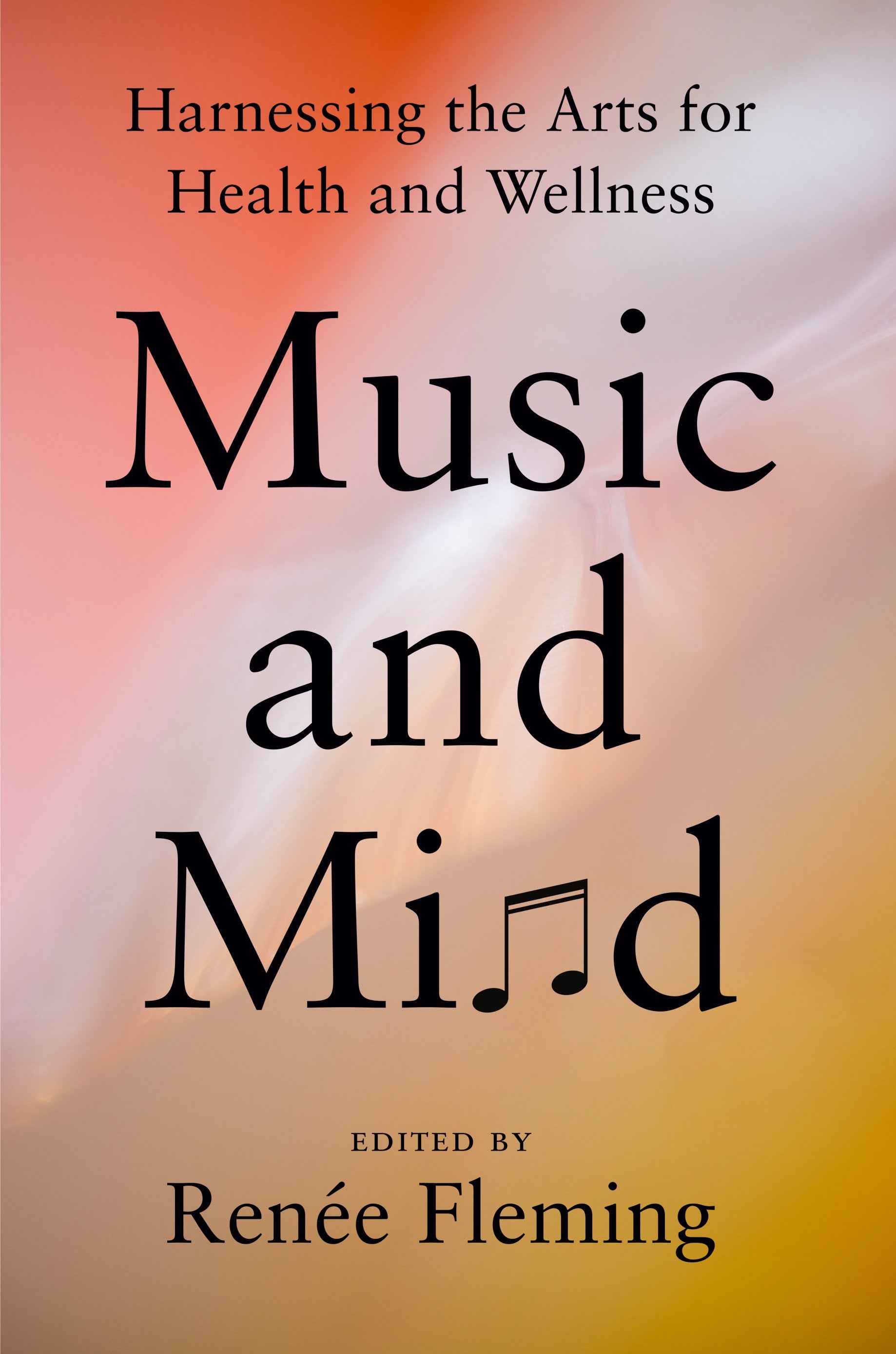 Music and Mind: Harnessing the Arts for Health and Wellness by Fleming, Ren?e. ISBN 9780593653197.