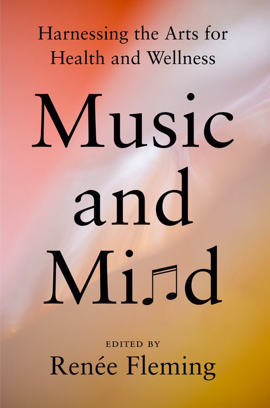 Music and Mind: Harnessing the Arts for Health and Wellness by Fleming, Ren?e. ISBN 9780593653197.