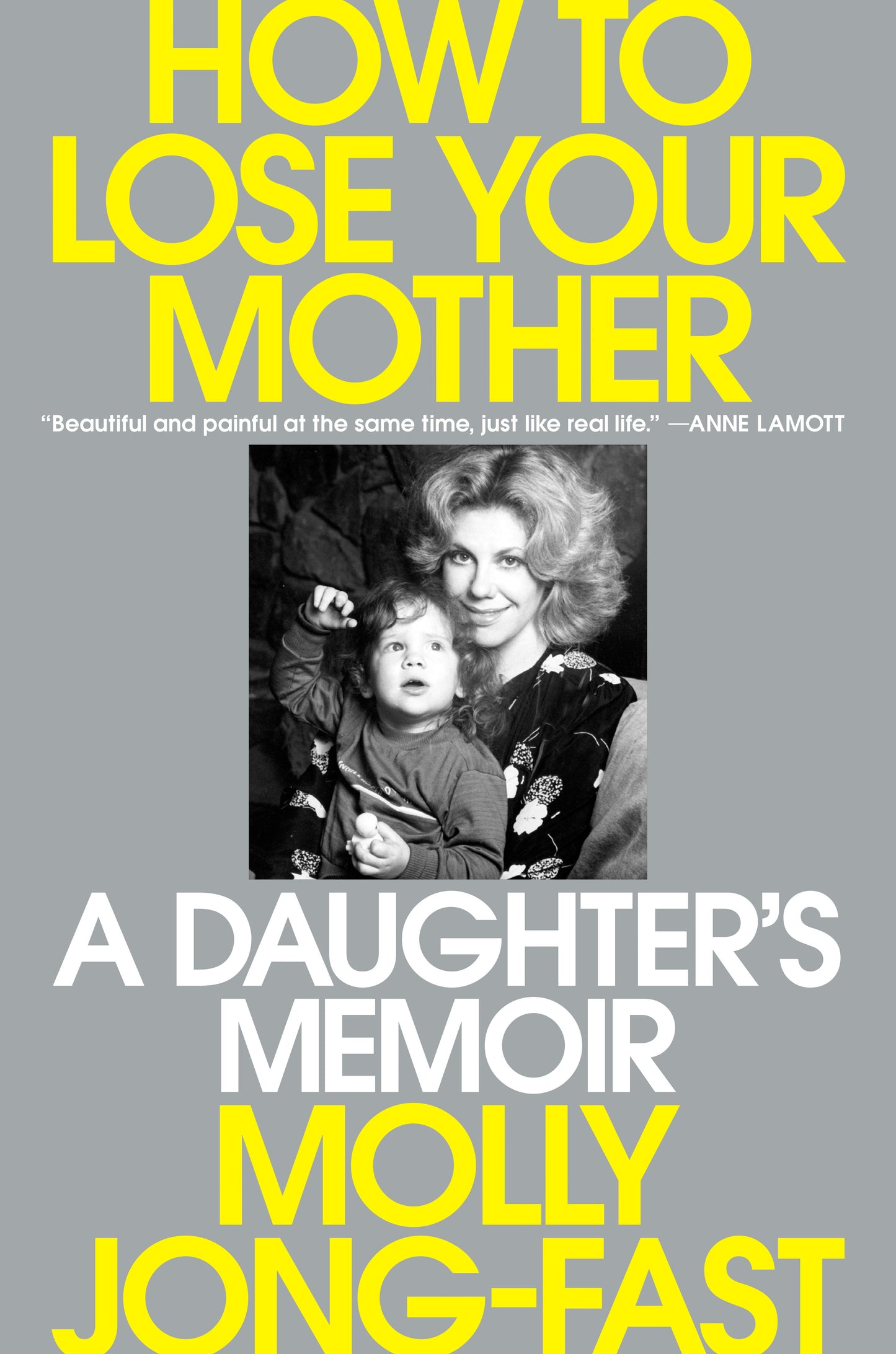 How to Lose Your Mother: A Daughter's Memoir by Jong-Fast, Molly. ISBN 9780593656471.