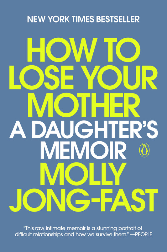 How to Lose Your Mother: A Daughter's Memoir by Jong-Fast, Molly. ISBN 9780593656495.