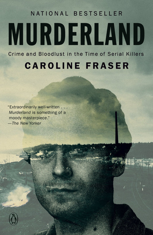 Murderland: Crime and Bloodlust in the Time of Serial Killers by Fraser, Caroline. ISBN 9780593657249.