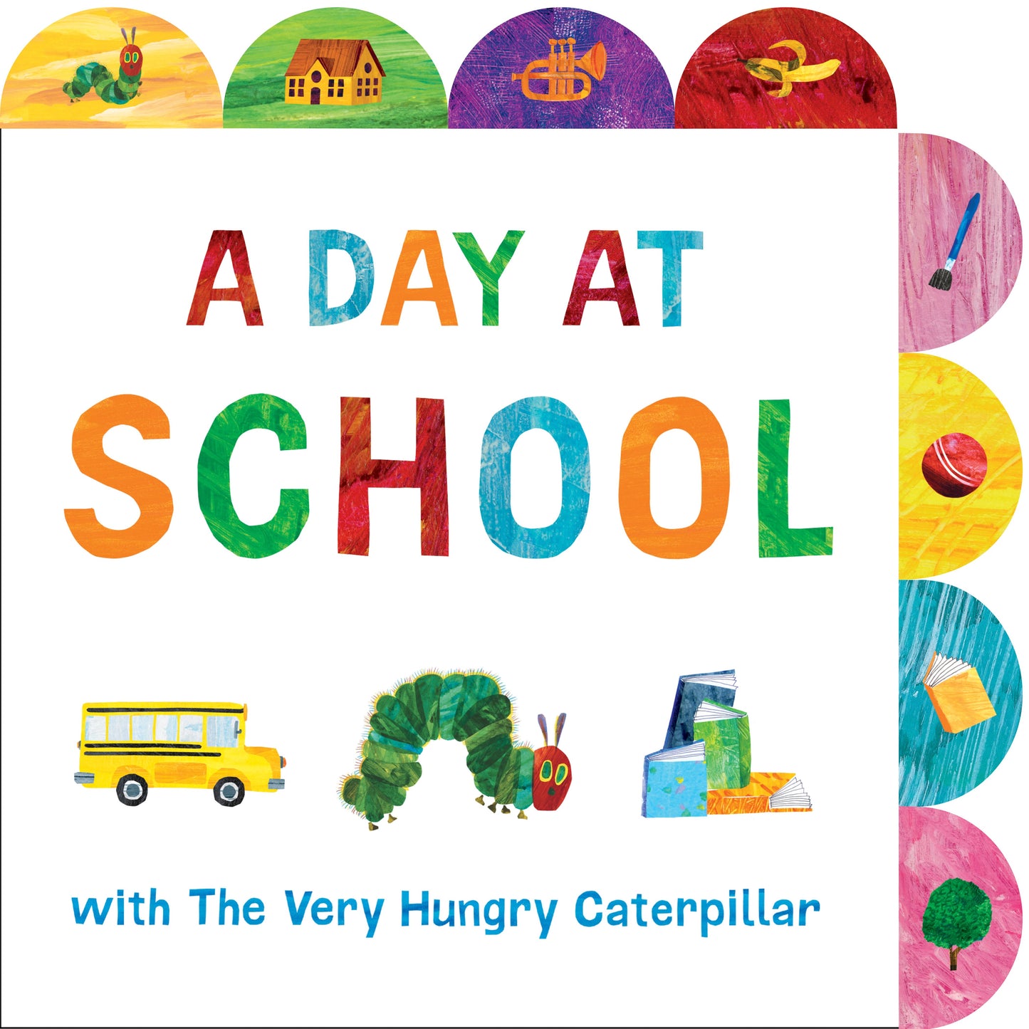 A Day at School with the Very Hungry Caterpillar: A Tabbed Board Book by Carle, Eric. ISBN 9780593659113.