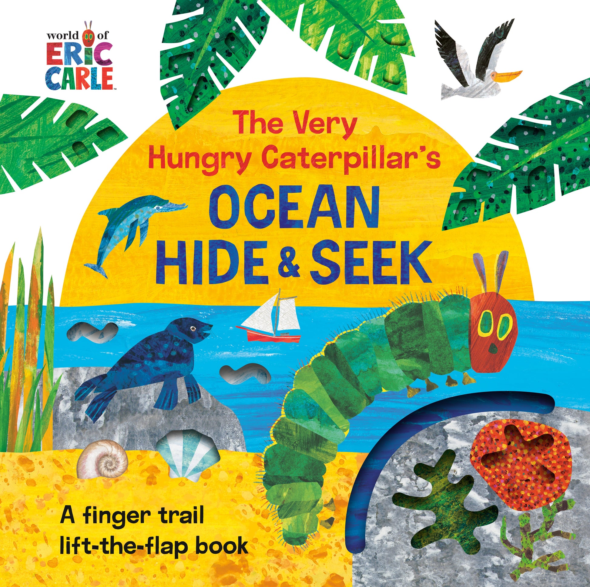The Very Hungry Caterpillar's Ocean Hide & Seek: A Finger Trail Lift-The-Flap Book by Carle, Eric. ISBN 9780593659137.