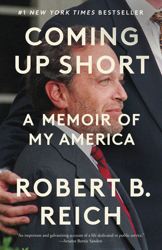 Coming Up Short: A Memoir of My America by Reich, Robert B.. ISBN 9780593689141.
