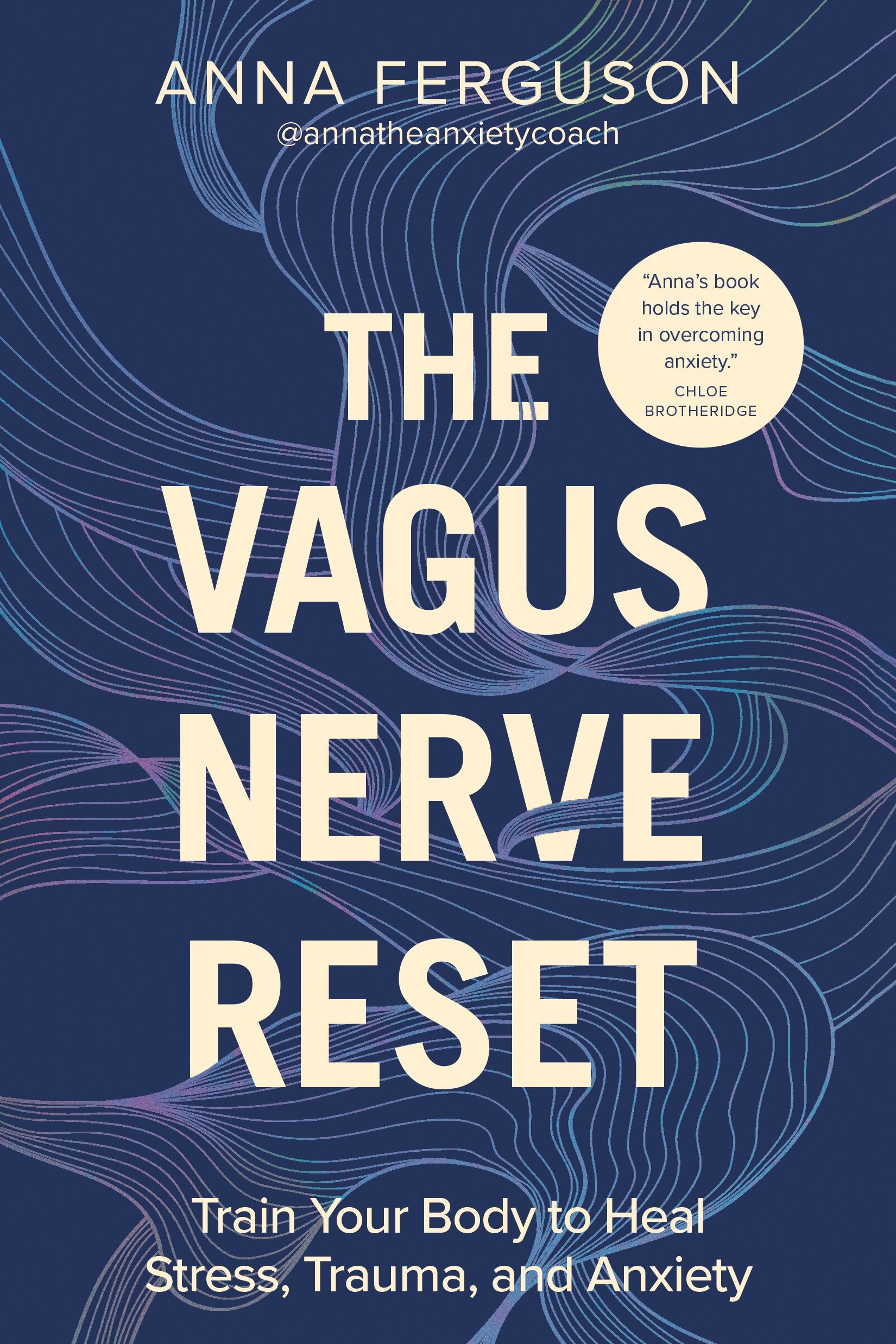 The Vagus Nerve Reset: Train Your Body to Heal Stress, Trauma, and Anxiety by Ferguson, Anna. ISBN 9780593689905.