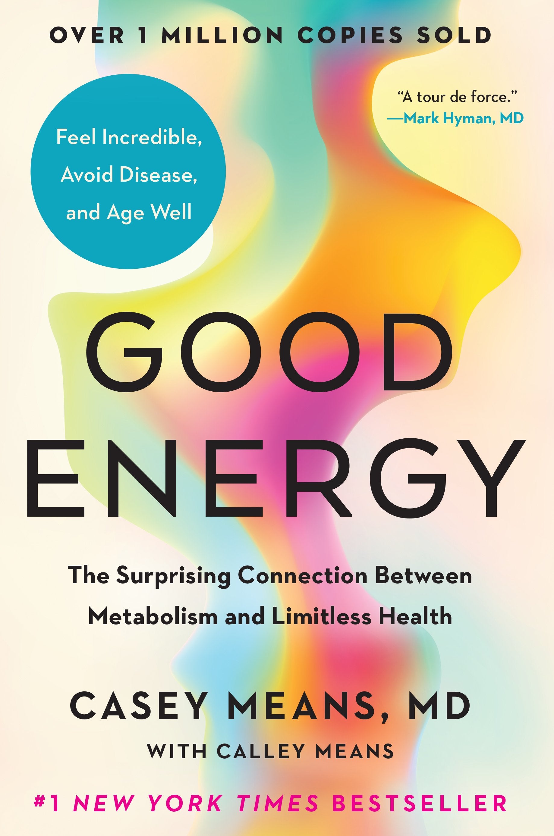 Good Energy: The Surprising Connection Between Metabolism and Limitless Health by Means, Casey. ISBN 9780593712641.