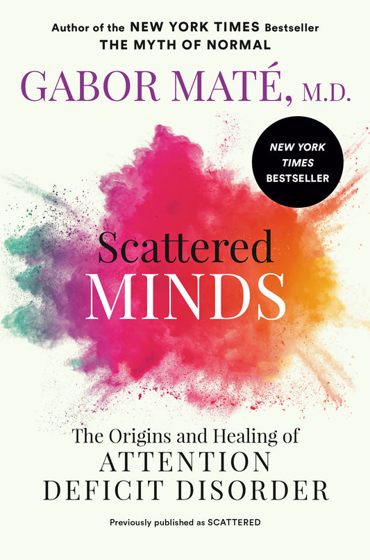 Scattered Minds: The Origins and Healing of Attention Deficit Disorder by Mat?, Gabor. ISBN 9780593714379.