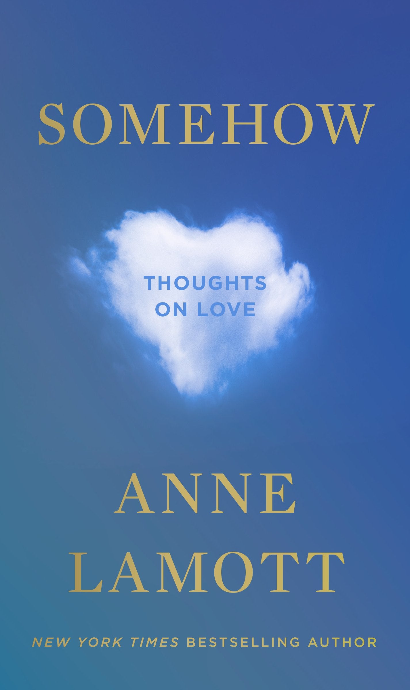 Somehow: Thoughts on Love by Lamott, Anne. ISBN 9780593714416.