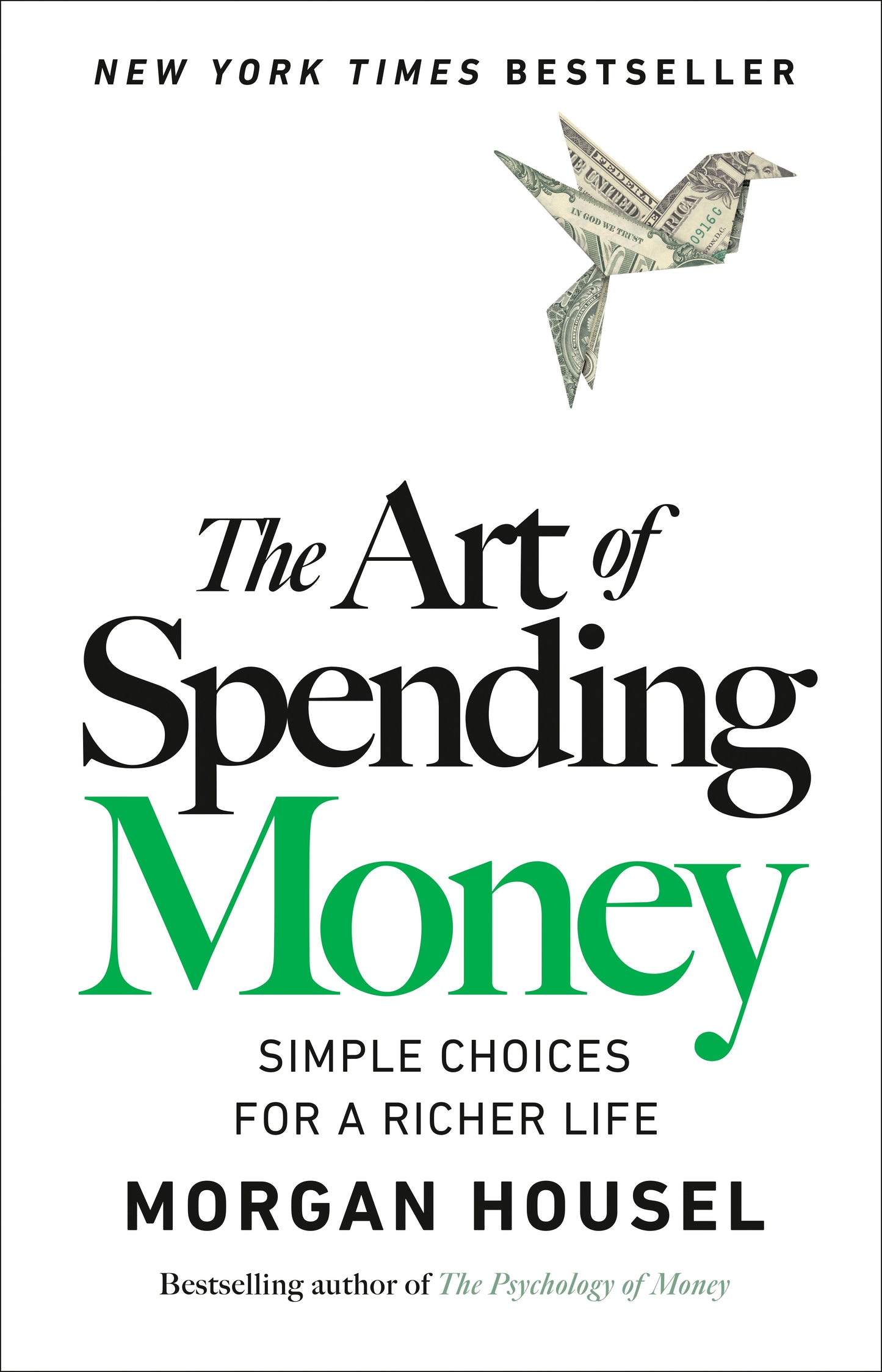 The Art of Spending Money: Simple Choices for a Richer Life by Housel, Morgan. ISBN 9780593716625.
