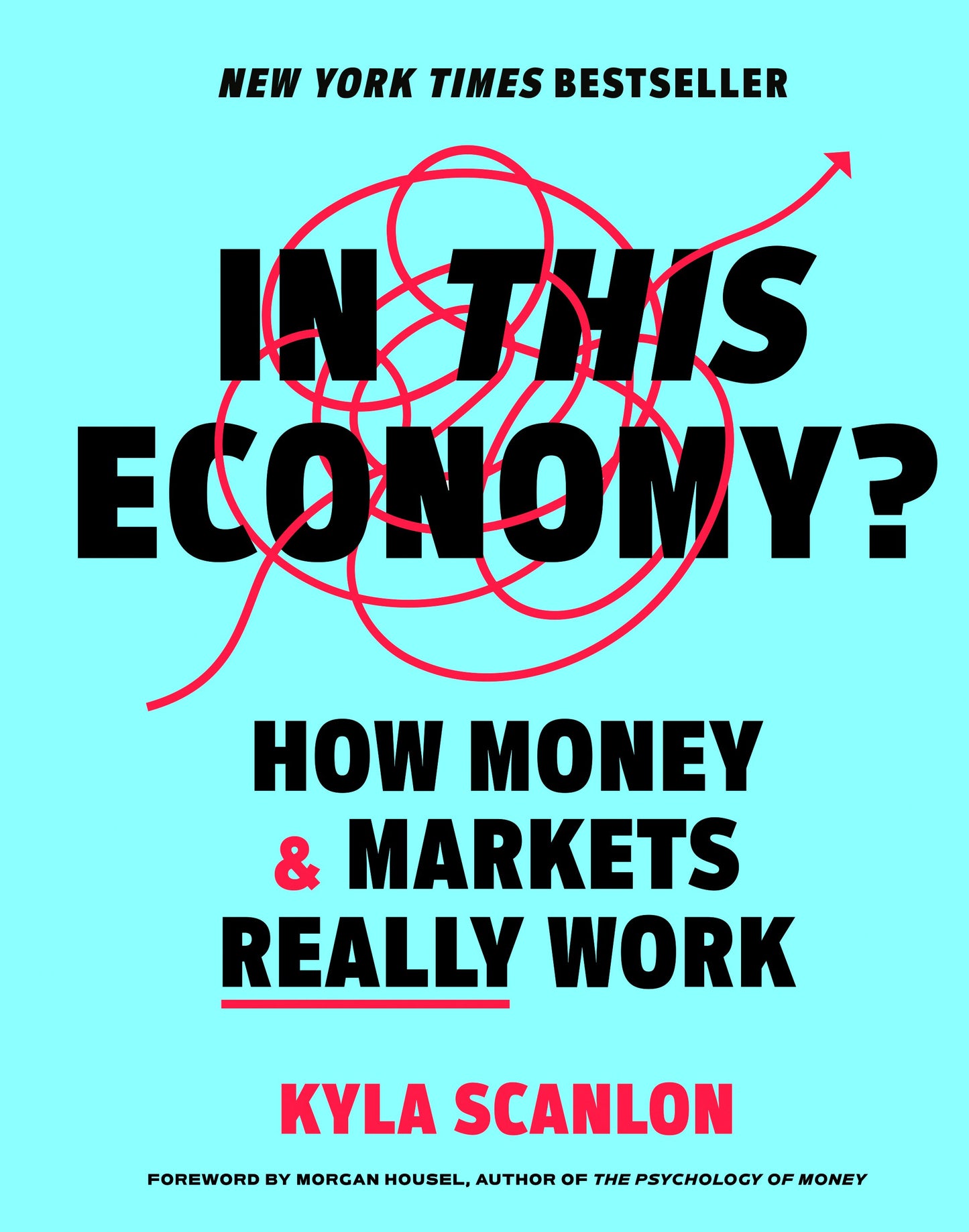 In This Economy?: How Money & Markets Really Work by Scanlon, Kyla. ISBN 9780593727874.