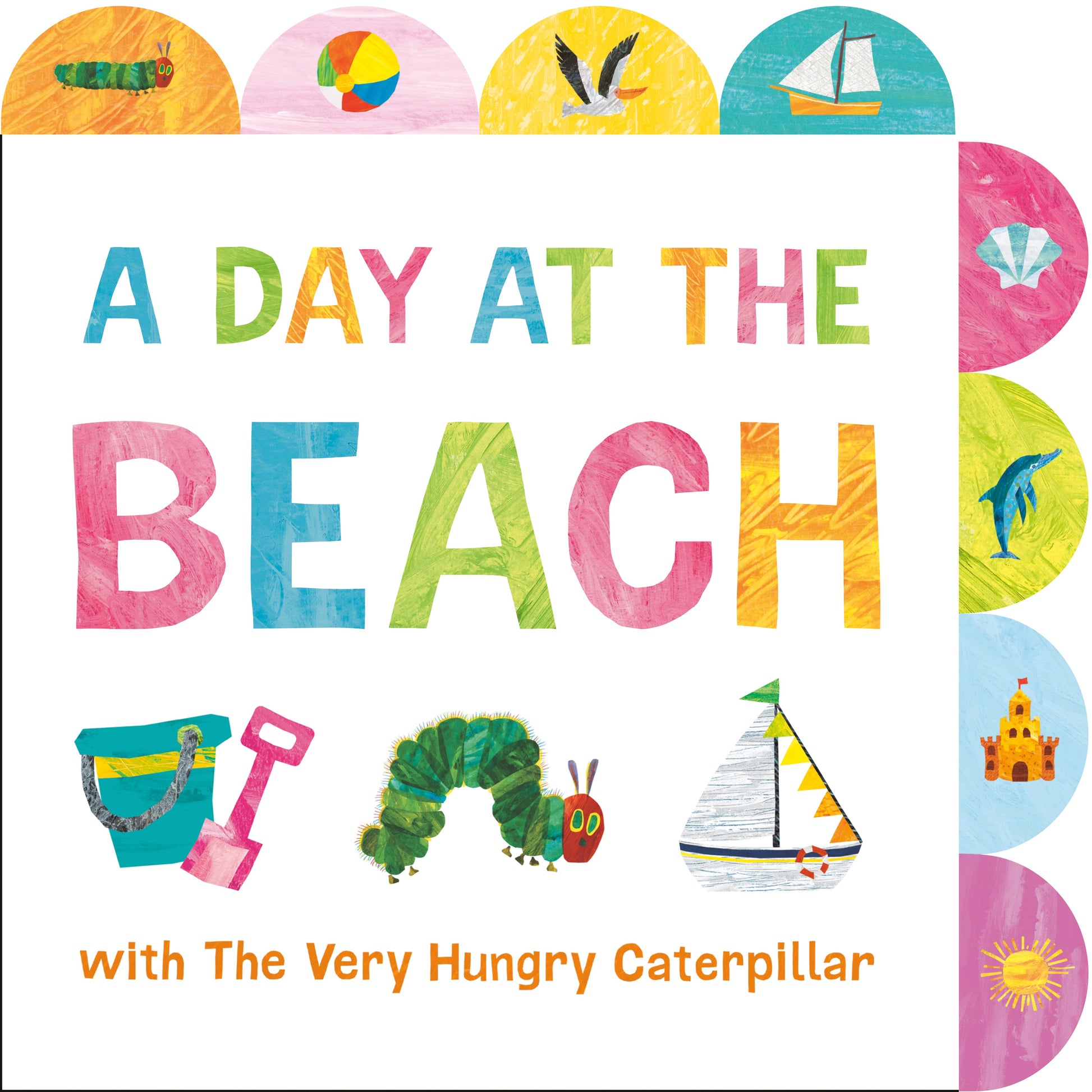 A Day at the Beach with the Very Hungry Caterpillar: A Tabbed Board Book by Carle, Eric. ISBN 9780593750650.