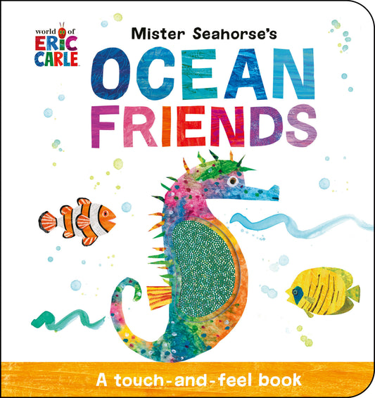 Mister Seahorse's Ocean Friends: A Touch-And-Feel Book by Carle, Eric. ISBN 9780593750711.