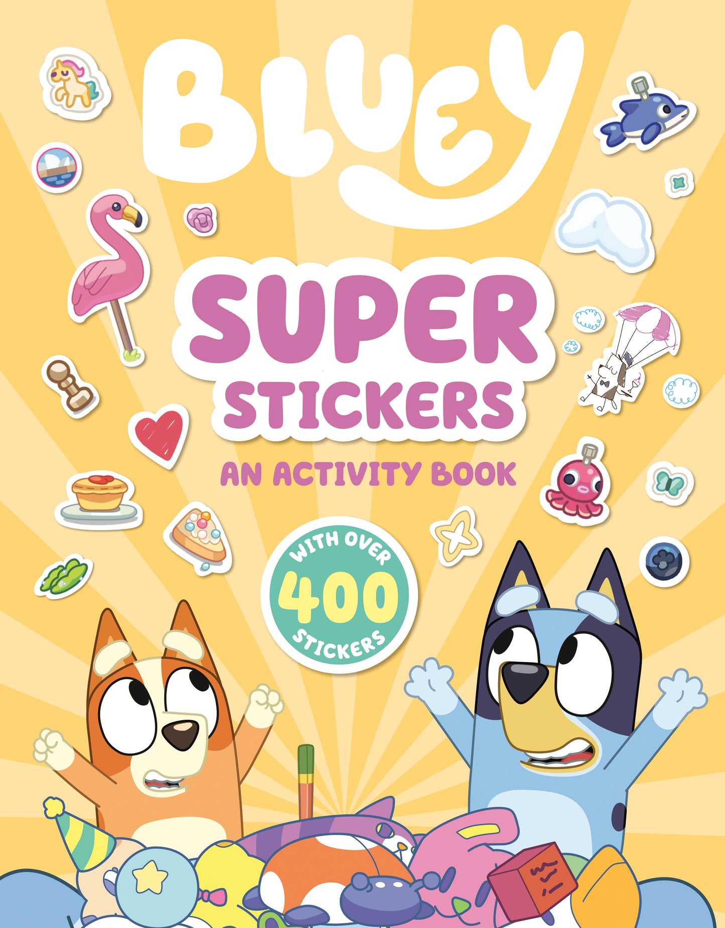Bluey: Super Stickers: An Activity Book with Over 400 Stickers by Penguin Young Readers Licenses. ISBN 9780593750858.