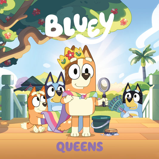 Bluey: Queens by Penguin Young Readers Licenses. ISBN 9780593750872.