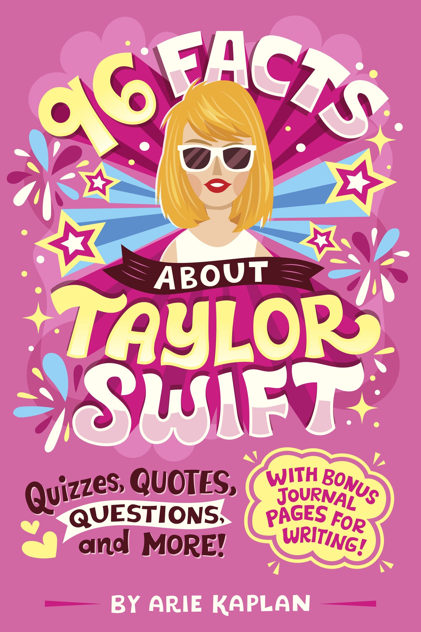96 Facts about Taylor Swift: Quizzes, Quotes, Questions, and More! with Bonus Journal Pages for Writing! by Kaplan, Arie. ISBN 9780593750933.