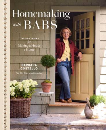 Homemaking with Babs: Tips and Tricks for Making a House a Home by Costello, Barbara 9780593797921