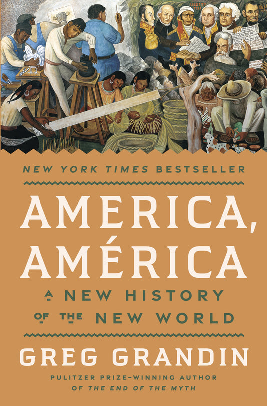 America, Am?rica: A New History of the New World by Grandin, Greg. ISBN 9780593831250.