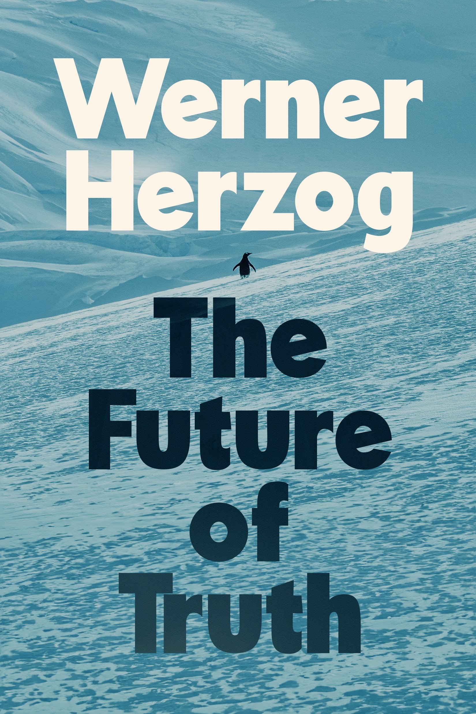 The Future of Truth by Herzog, Werner. ISBN 9780593833674.