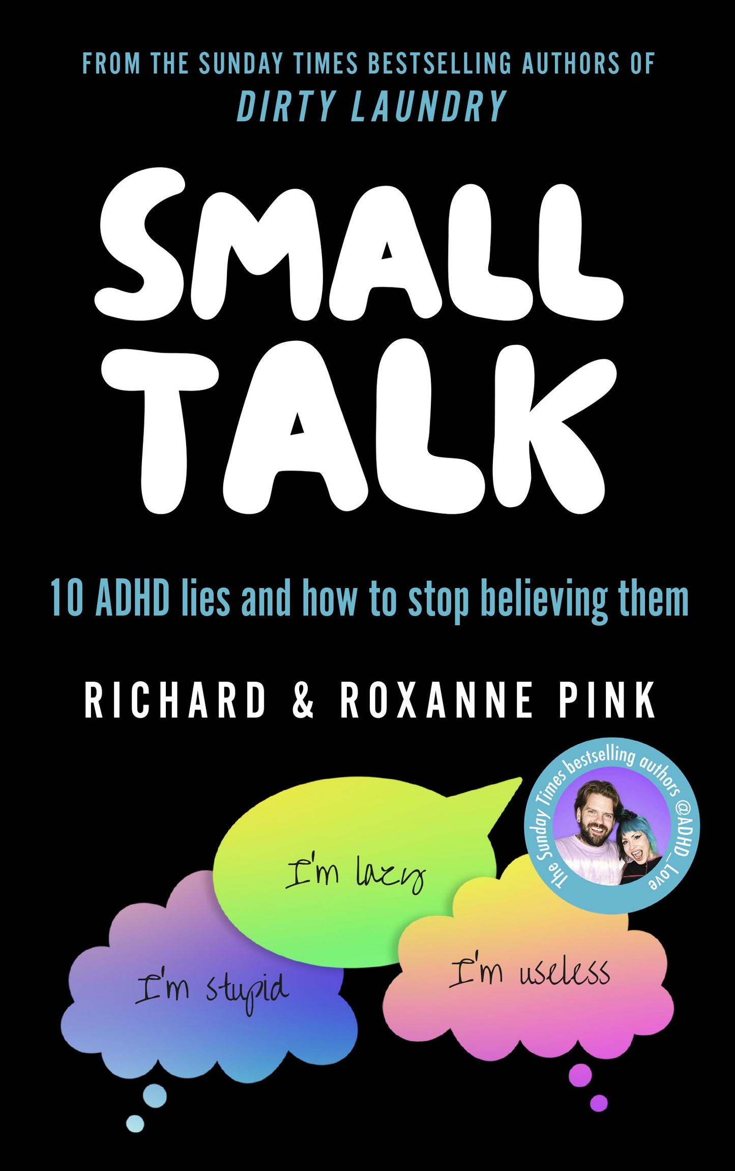 Small Talk: 10 ADHD Lies and How to Stop Believing Them by Pink, Richard. ISBN 9780593836996.
