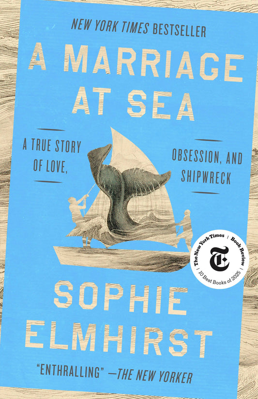 A Marriage at Sea: A True Story of Love, Obsession, and Shipwreck by Elmhirst, Sophie. ISBN 9780593854297.