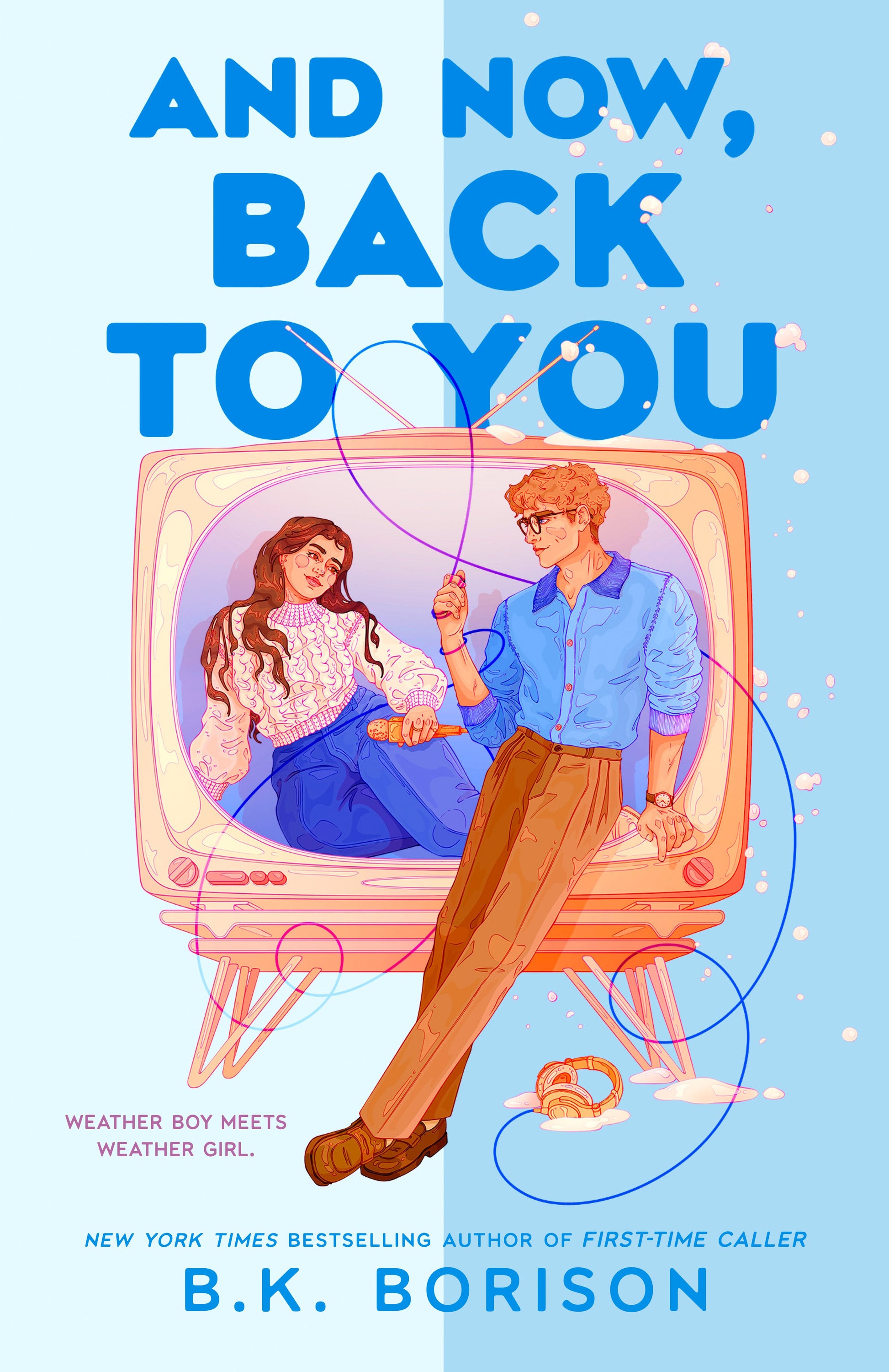 And Now, Back to You by Borison, B. K.. ISBN 9780593953143.