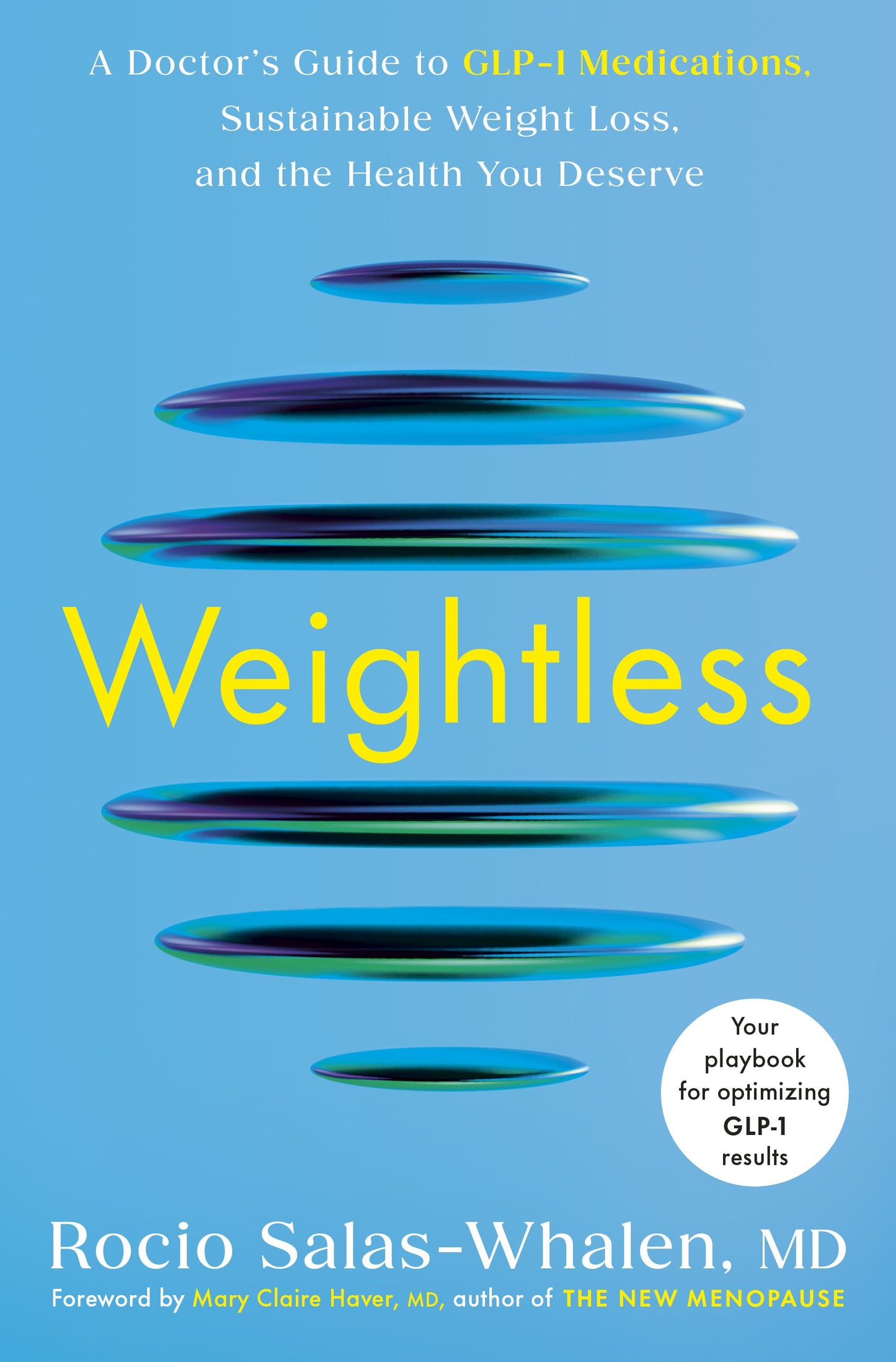 Weightless: A Doctor's Guide to Glp-1 Medications, Sustainable Weight Loss, and the Health You Deserve by Salas-Whalen, Rocio, MD. ISBN 9780593981207.
