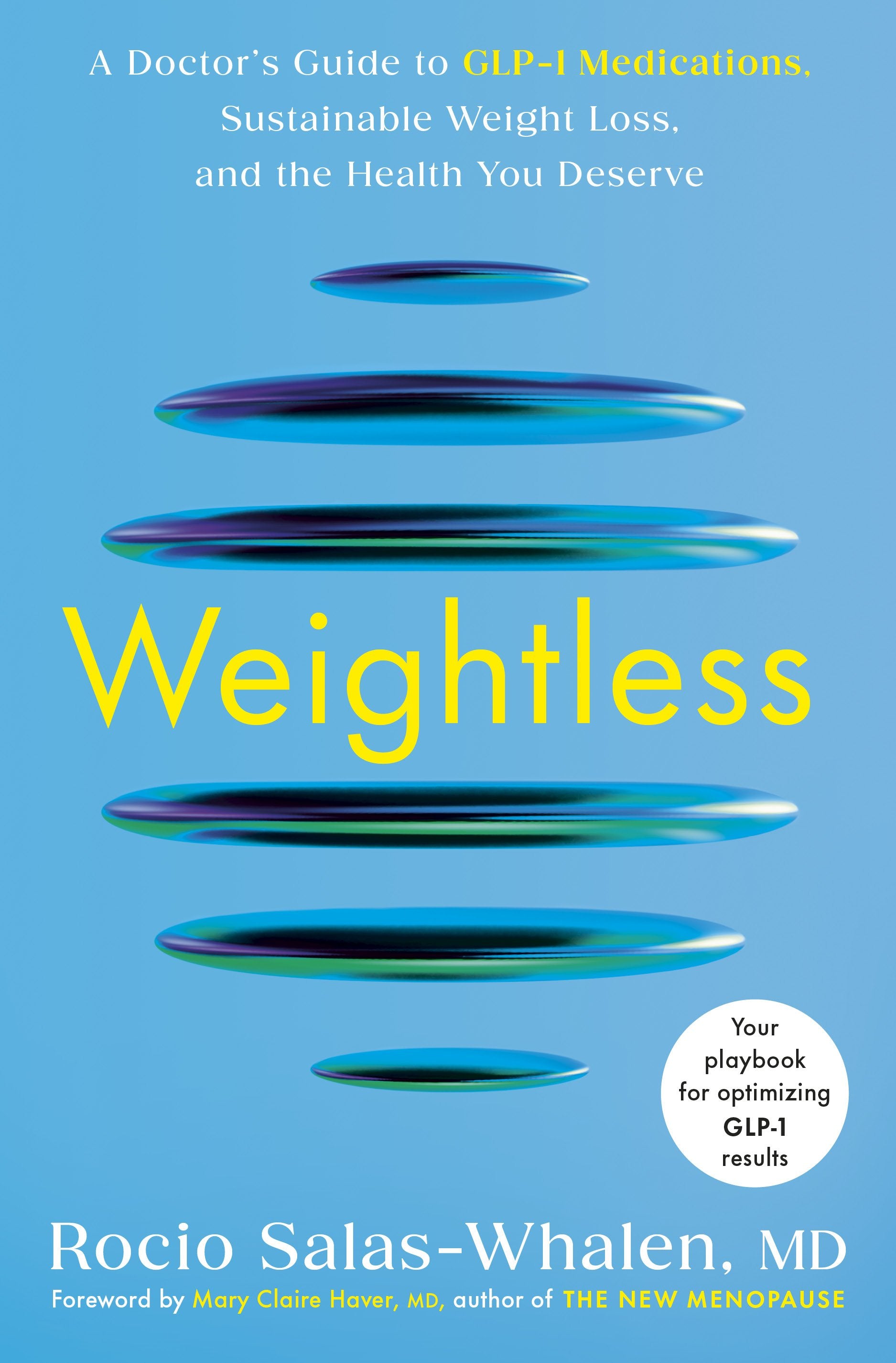 Weightless: A Doctor's Guide to Glp-1 Medications, Sustainable Weight Loss, and the Health You Deserve by Salas-Whalen, Rocio, MD. ISBN 9780593981207.