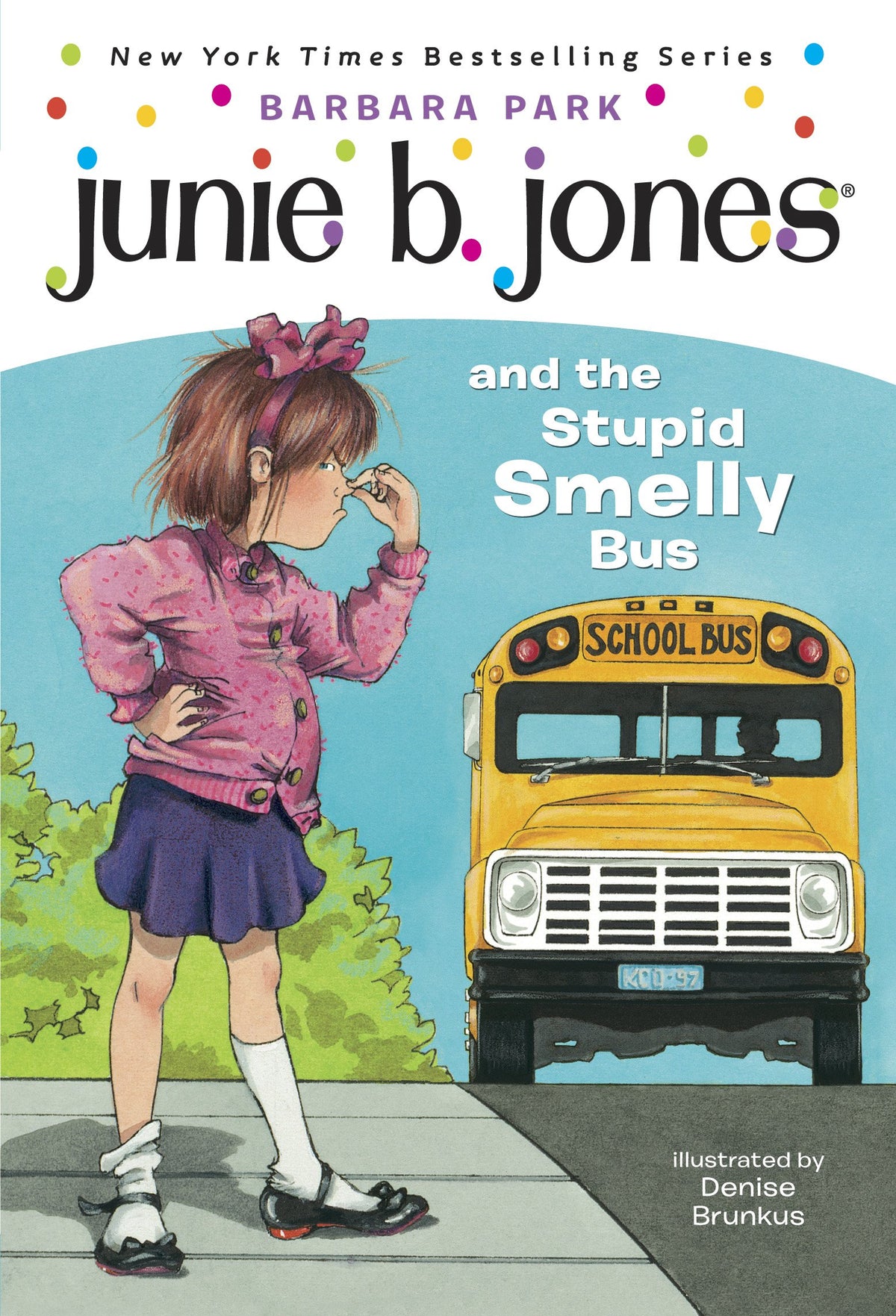 Junie B. Jones #1: Junie B. Jones and the Stupid Smelly Bus by Park, Barbara. ISBN 9780679826422.
