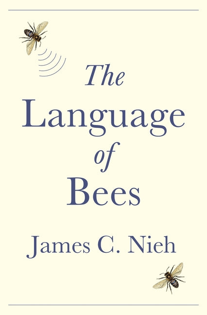 The Language of Bees by Nieh, James C.