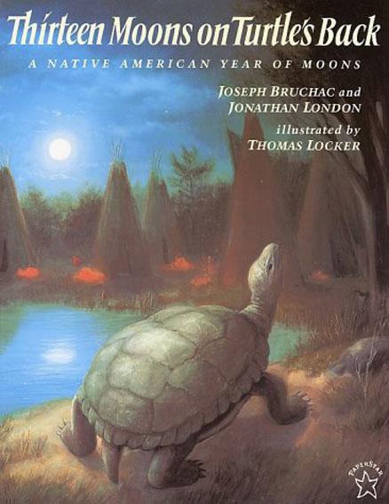 Thirteen Moons on Turtle's Back: A Native American Year of Moons by Bruchac, Joseph. ISBN 9780698115842.