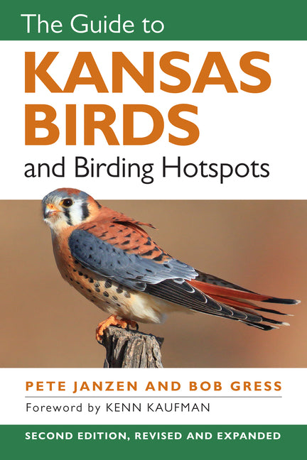 The Guide to Kansas Birds and Birding Hotspots by Janzen, Pete