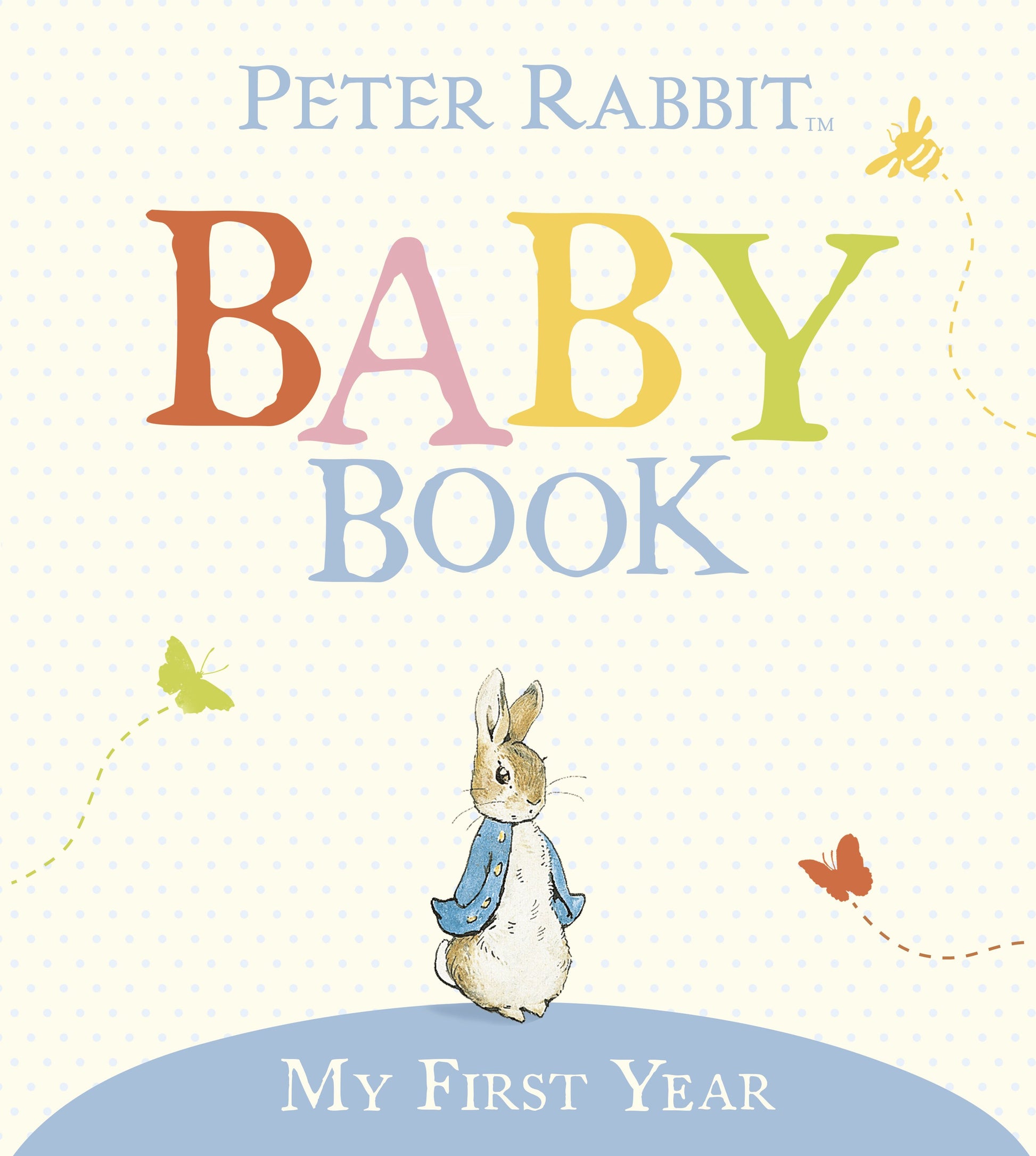 My First Year: Peter Rabbit Baby Book by Potter, Beatrix. ISBN 9780723256830.
