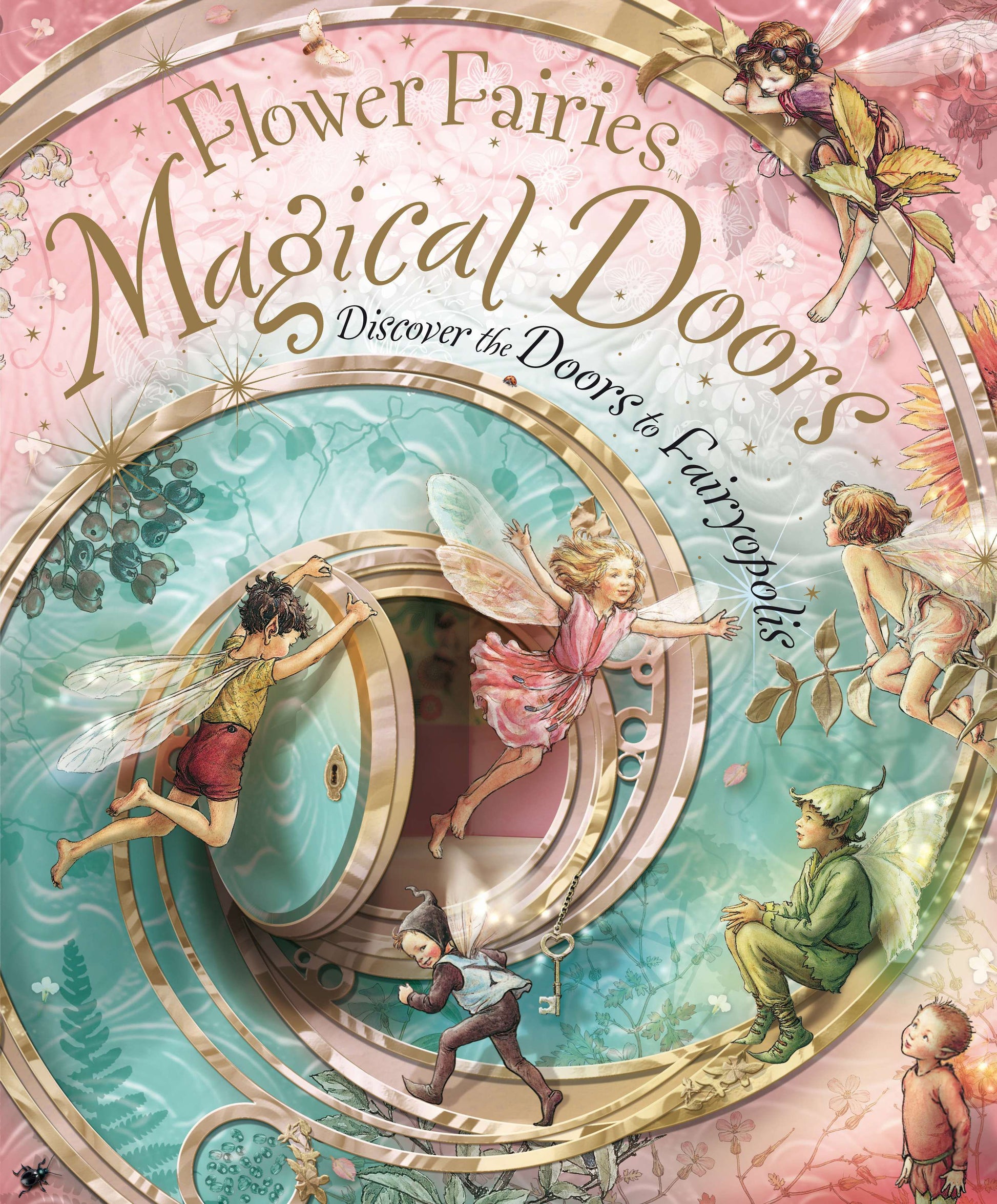 Flower Fairies Magical Doors: Discover the Doors to Fairyopolis by Barker, Cicely Mary. ISBN 9780723263517.