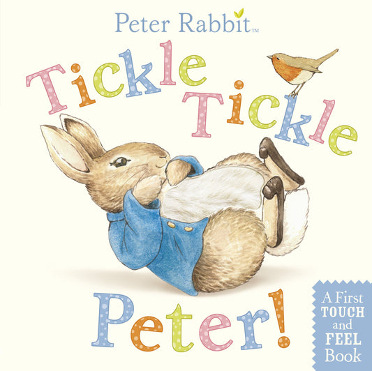 Tickle, Tickle, Peter!: A First Touch-And-Feel Book by Potter, Beatrix. ISBN 9780723267508.