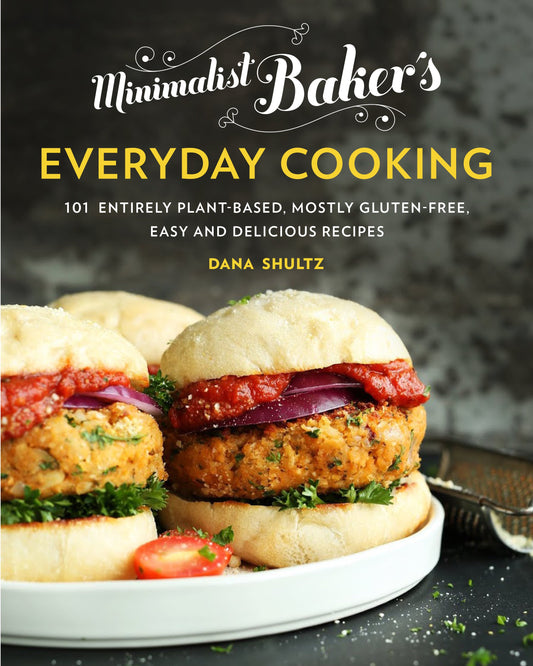 Minimalist Baker's Everyday Cooking: 101 Entirely Plant-Based, Mostly Gluten-Free, Easy and Delicious Recipes: A Cookbook by Shultz, Dana. ISBN 9780735210967.