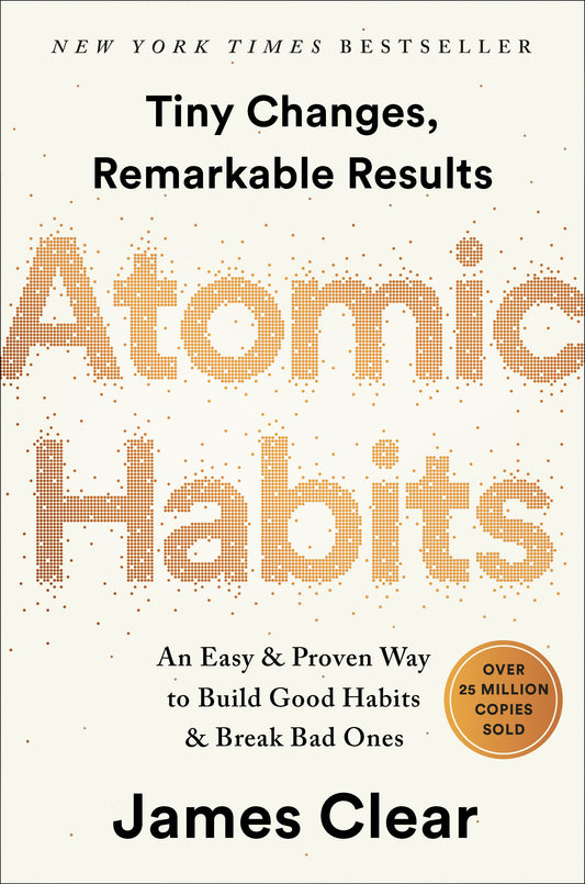 Atomic Habits: An Easy & Proven Way to Build Good Habits & Break Bad Ones by Clear, James. ISBN 9780735211292.