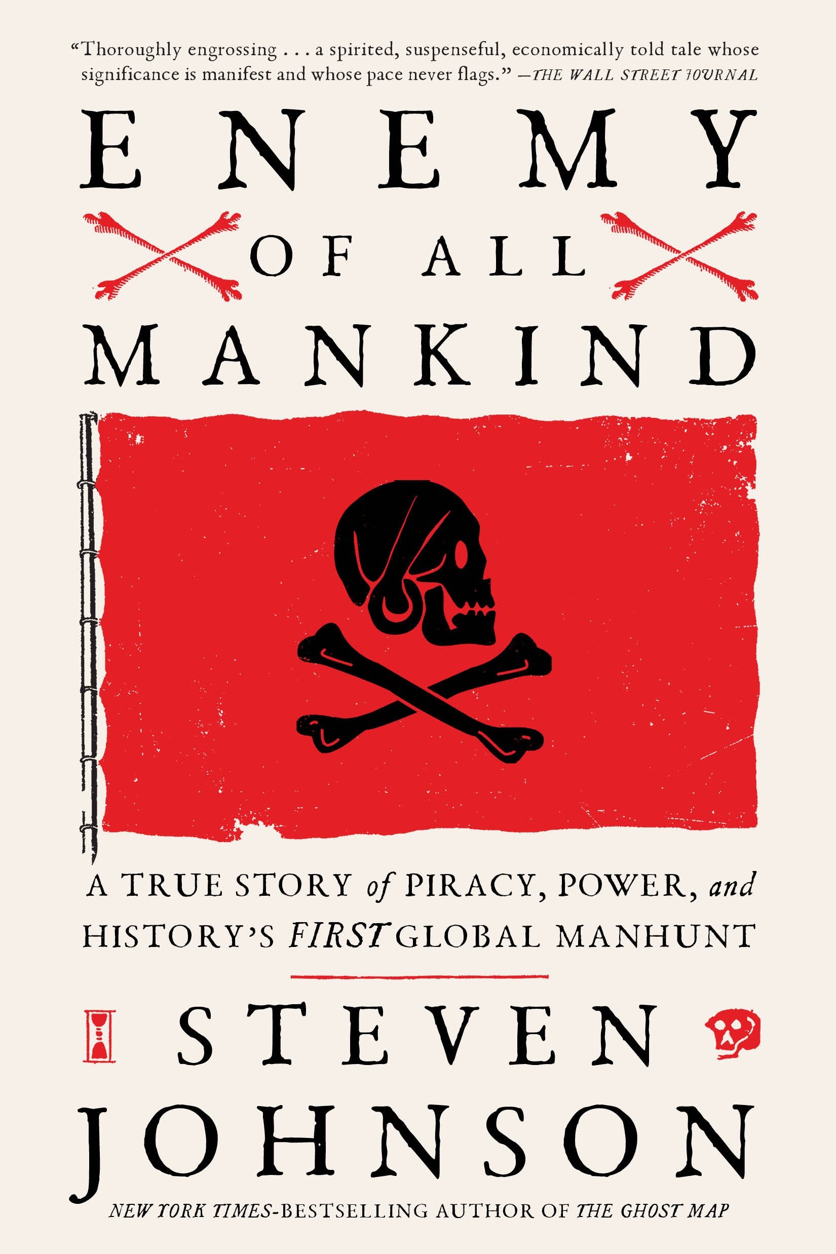 Enemy of All Mankind: A True Story of Piracy, Power, and History's First Global Manhunt by Johnson, Steven. ISBN 9780735211612.