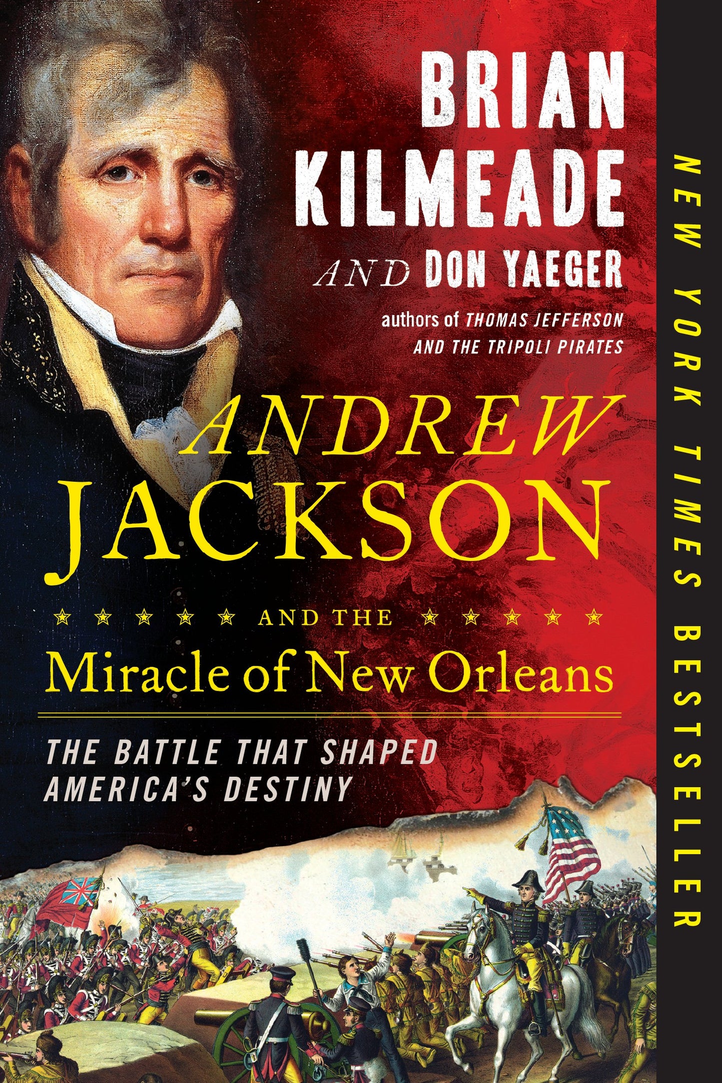 Andrew Jackson and the Miracle of New Orleans: The Battle That Shaped America's Destiny by Kilmeade, Brian. ISBN 9780735213241.