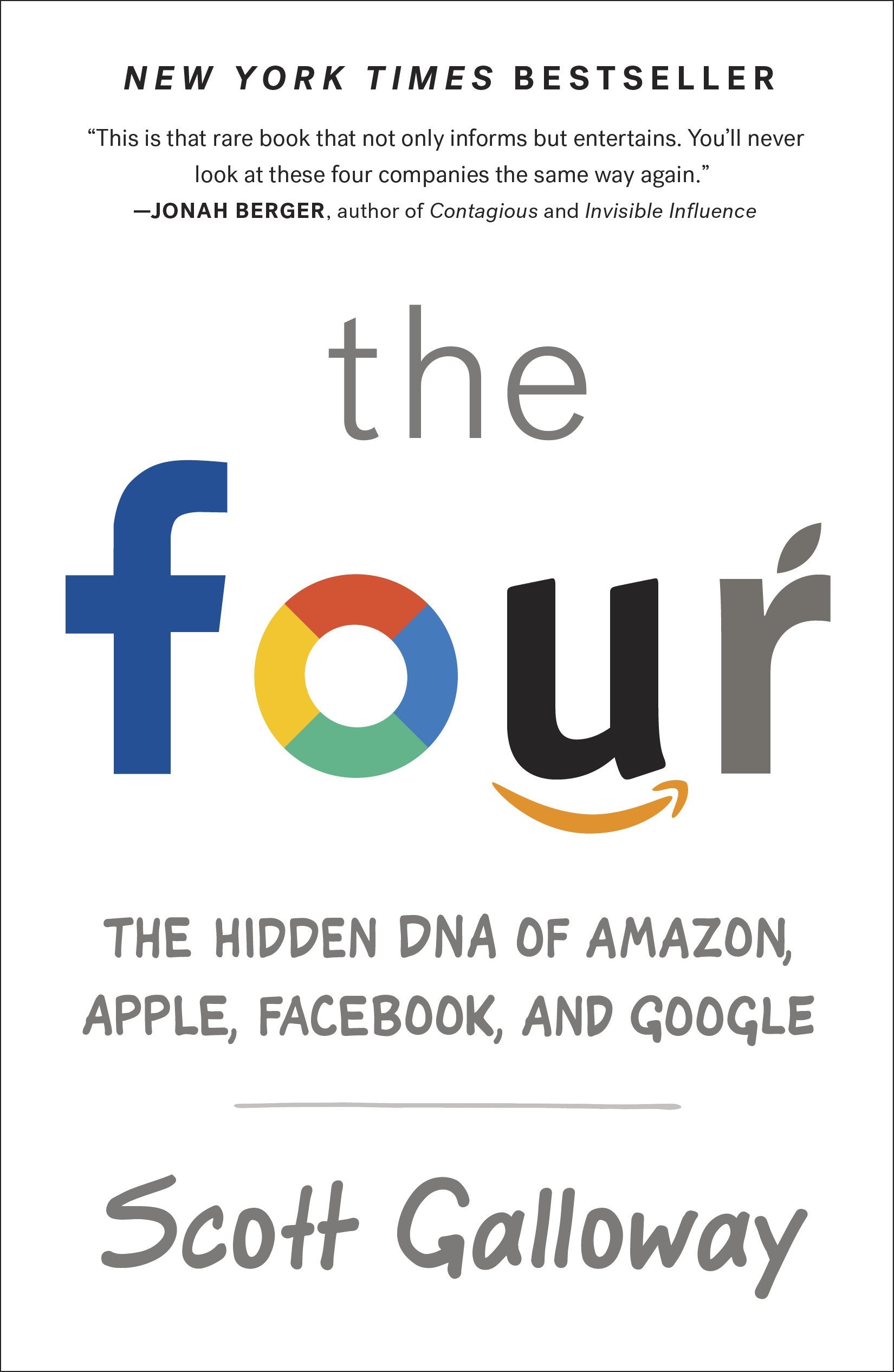 The Four: The Hidden DNA of Amazon, Apple, Facebook, and Google by Galloway, Scott. ISBN 9780735213678.