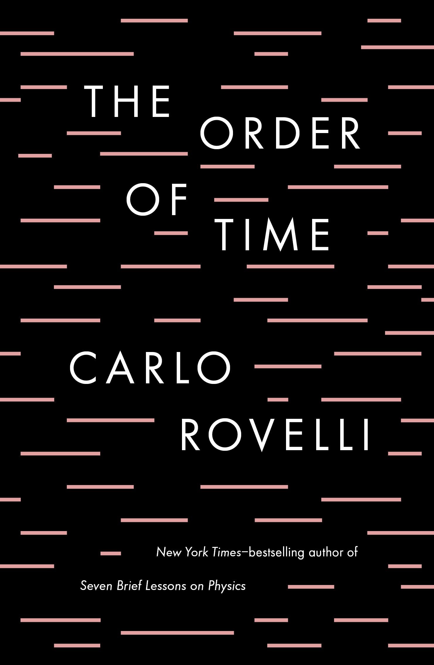 The Order of Time by Rovelli, Carlo. ISBN 9780735216105.