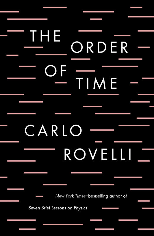 The Order of Time by Rovelli, Carlo. ISBN 9780735216105.